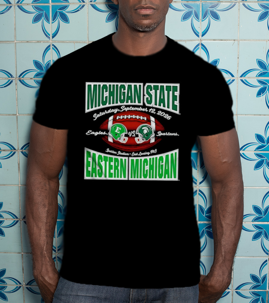 Michigan State Spartans Vs Eastern Michigan Football Game September 12 2026 T-Shirt