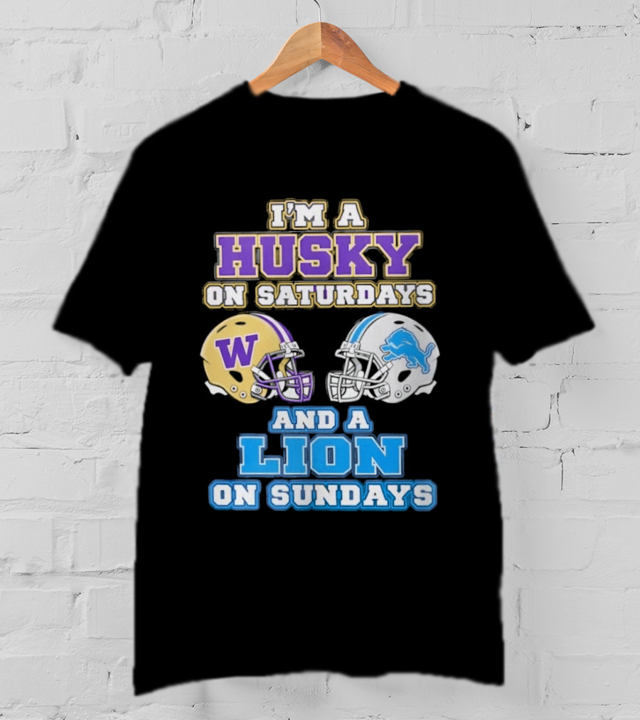 I'm A Husky On Saturdays And A Lion On Sundays W Logo And Detroit Lions Helmet T-Shirt