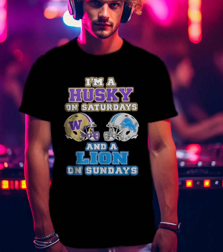 I'm A Husky On Saturdays And A Lion On Sundays W Logo And Detroit Lions Helmet T-Shirt