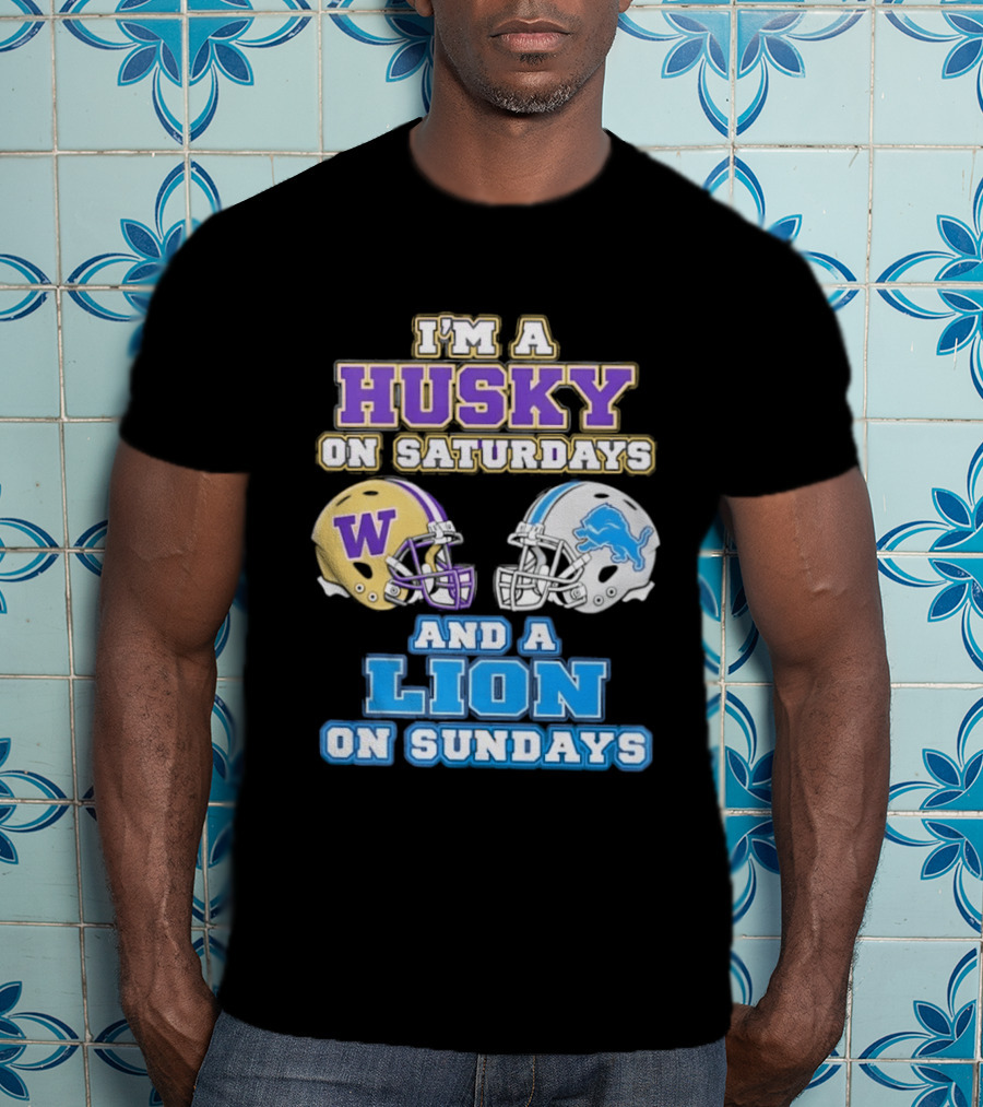 I'm A Husky On Saturdays And A Lion On Sundays W Logo And Detroit Lions Helmet T-Shirt
