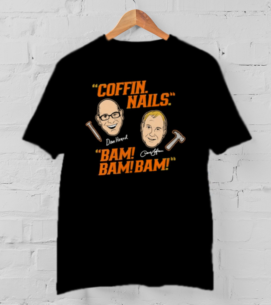 Dan Hoard Dave Lapham Cincinnati Bengals Coffin Nails Bam Bam Bam T-Shirt