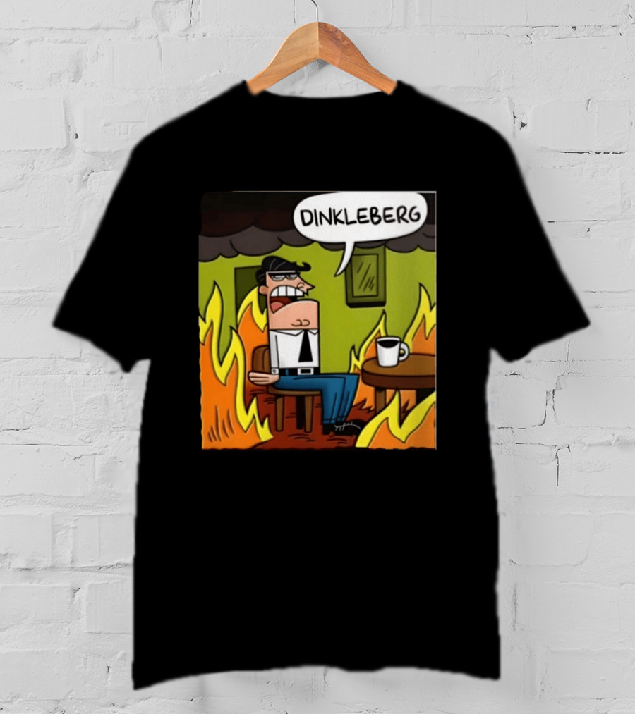 Dinkleberg This Is Fine Cartoon Meme Flames T-Shirt