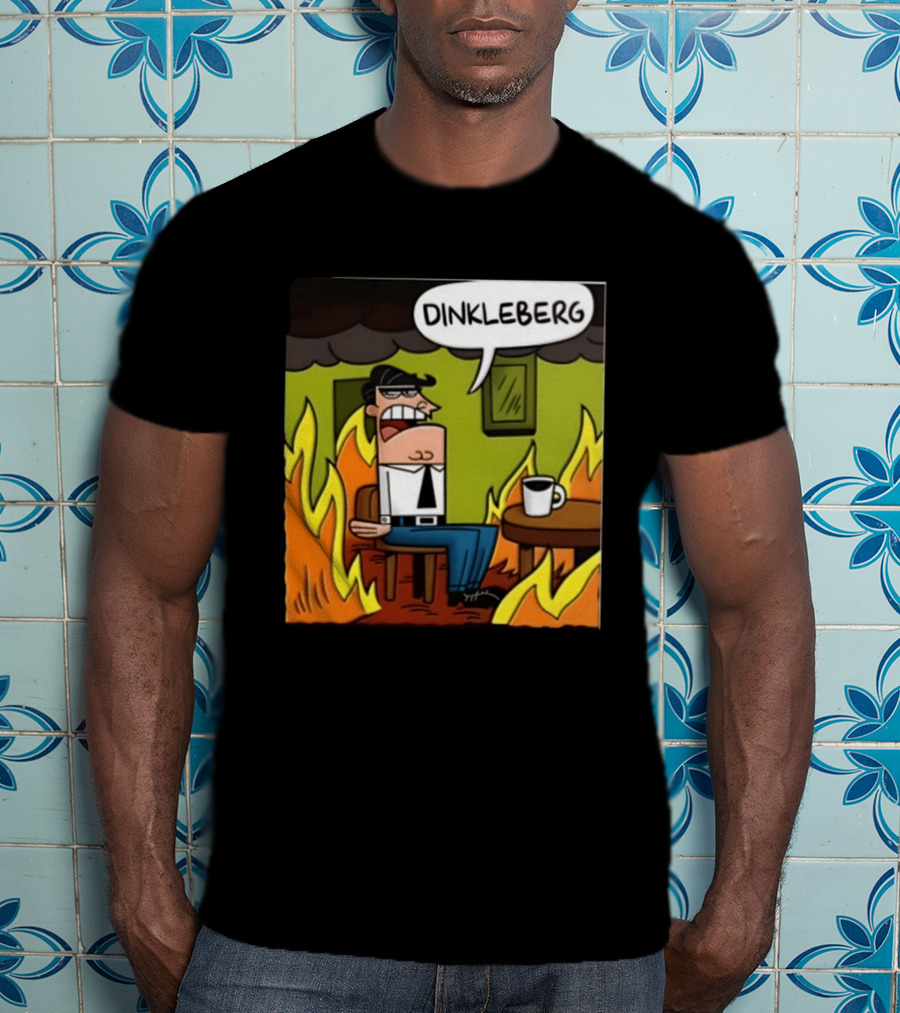 Dinkleberg This Is Fine Cartoon Meme Flames T-Shirt