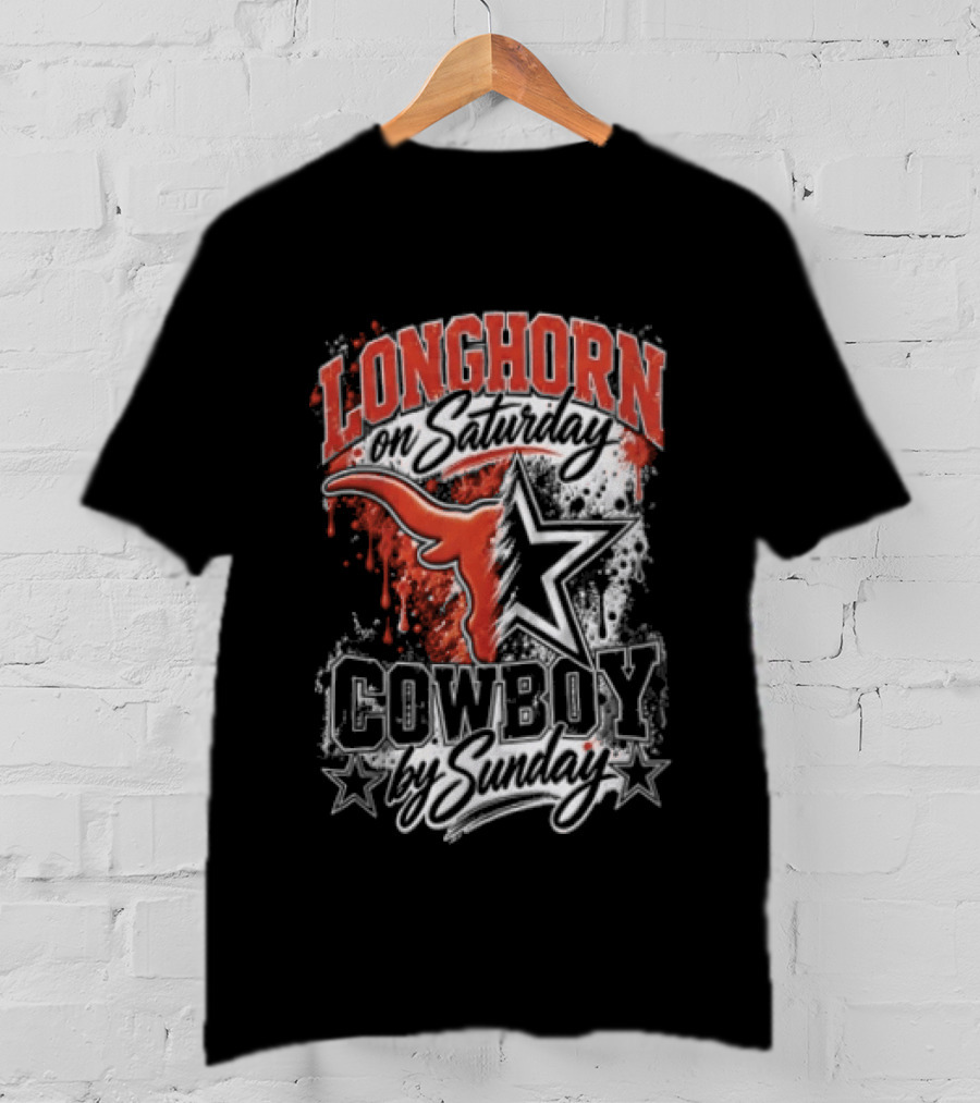 Longhorn On Saturday Cowboy By Sunday Texas Football Fan Gear T-Shirt