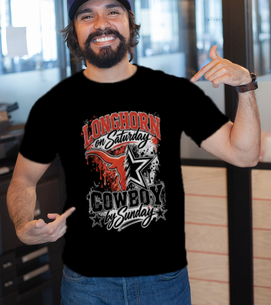Longhorn On Saturday Cowboy By Sunday Texas Football Fan Gear T-Shirt