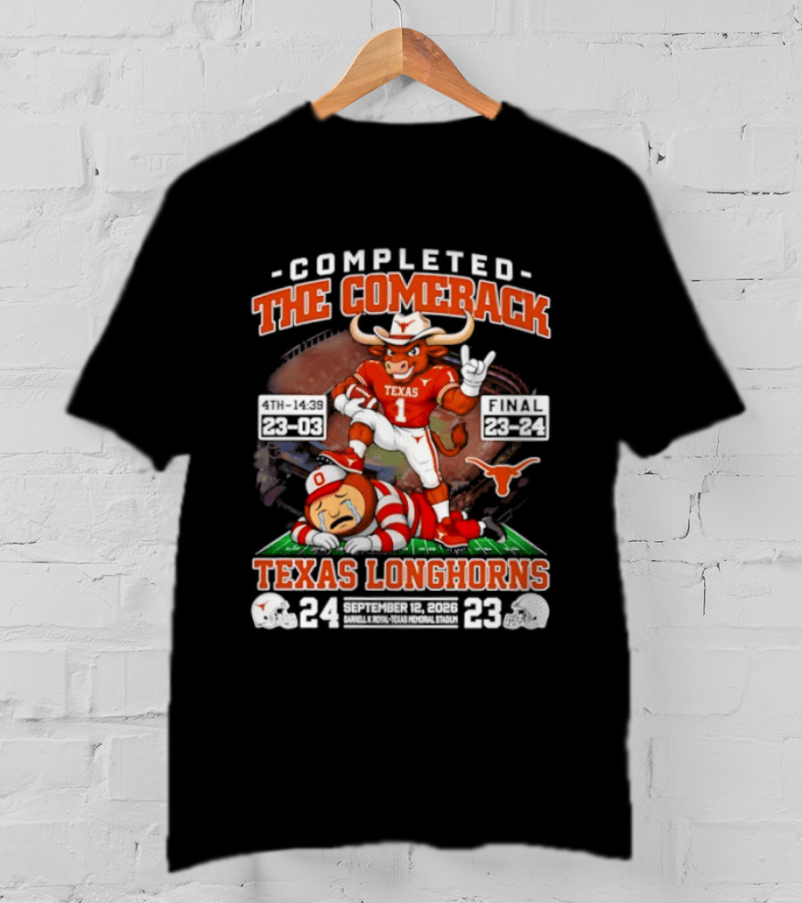 Texas Longhorns Completed The Comeback Beat OSU 2026 Football Victory September 24 23 T-Shirt