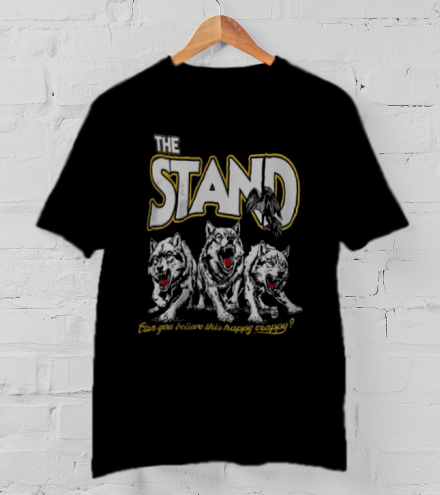 The Stand Can You Believe This Happy Crappy Wolves T-Shirt