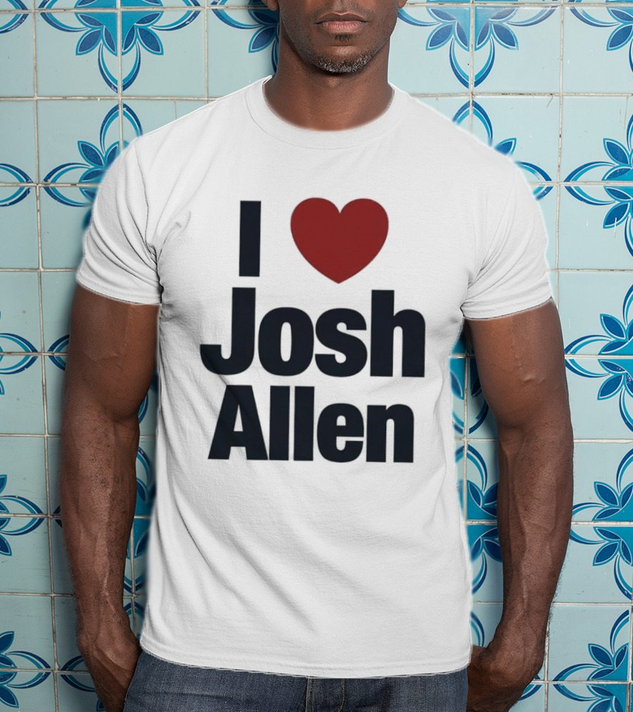Buffalo Bills Fan I Heart Josh Allen T-Shirt