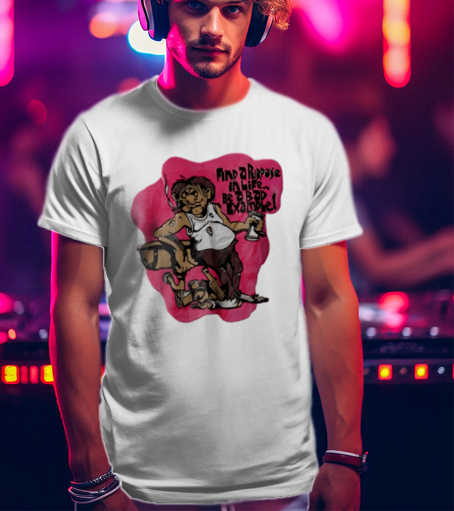 Find A Purpose In Life Be A Bad Example Cartoon Disheveled Man Smoking Cigarette Empty Bottles T-Shirt