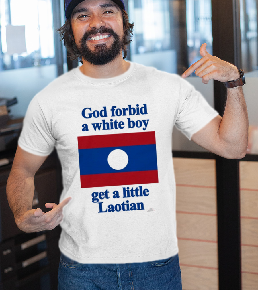 God Forbid A White Boy Get A Little Laotian Flag T-Shirt