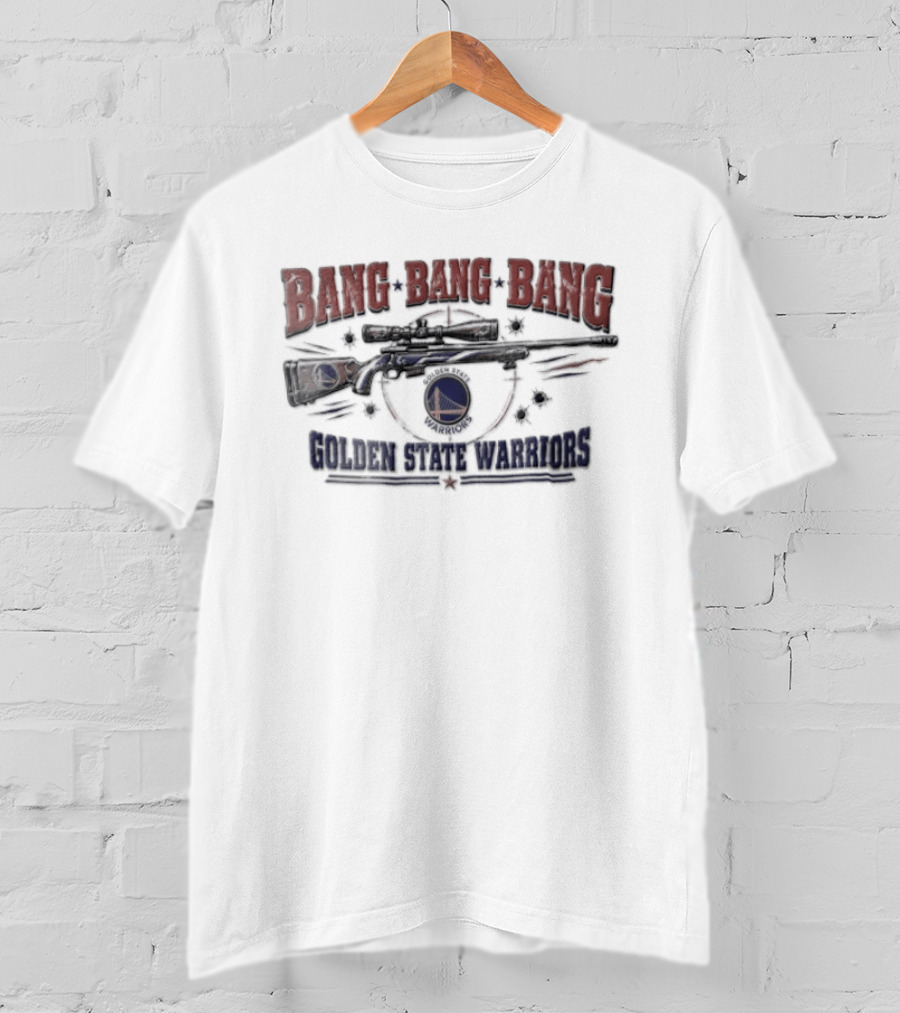 Bang Bang Bang Golden State Warriors Sniper Rifle Target Crosshair Bullet Holes T-Shirt