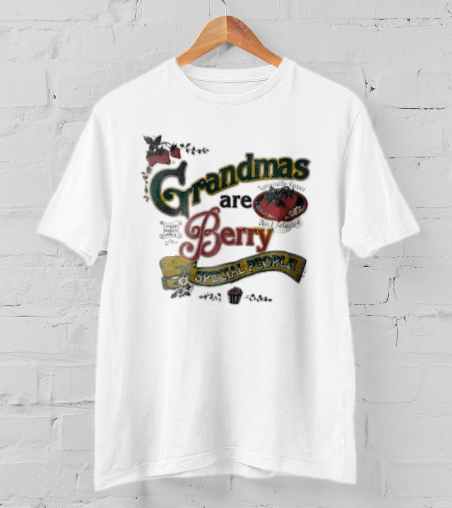 Grandmas Are Berry Special People Selected Quality Strawberries T-Shirt
