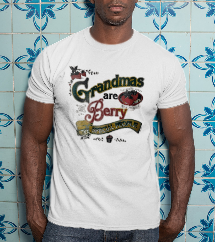 Grandmas Are Berry Special People Selected Quality Strawberries T-Shirt
