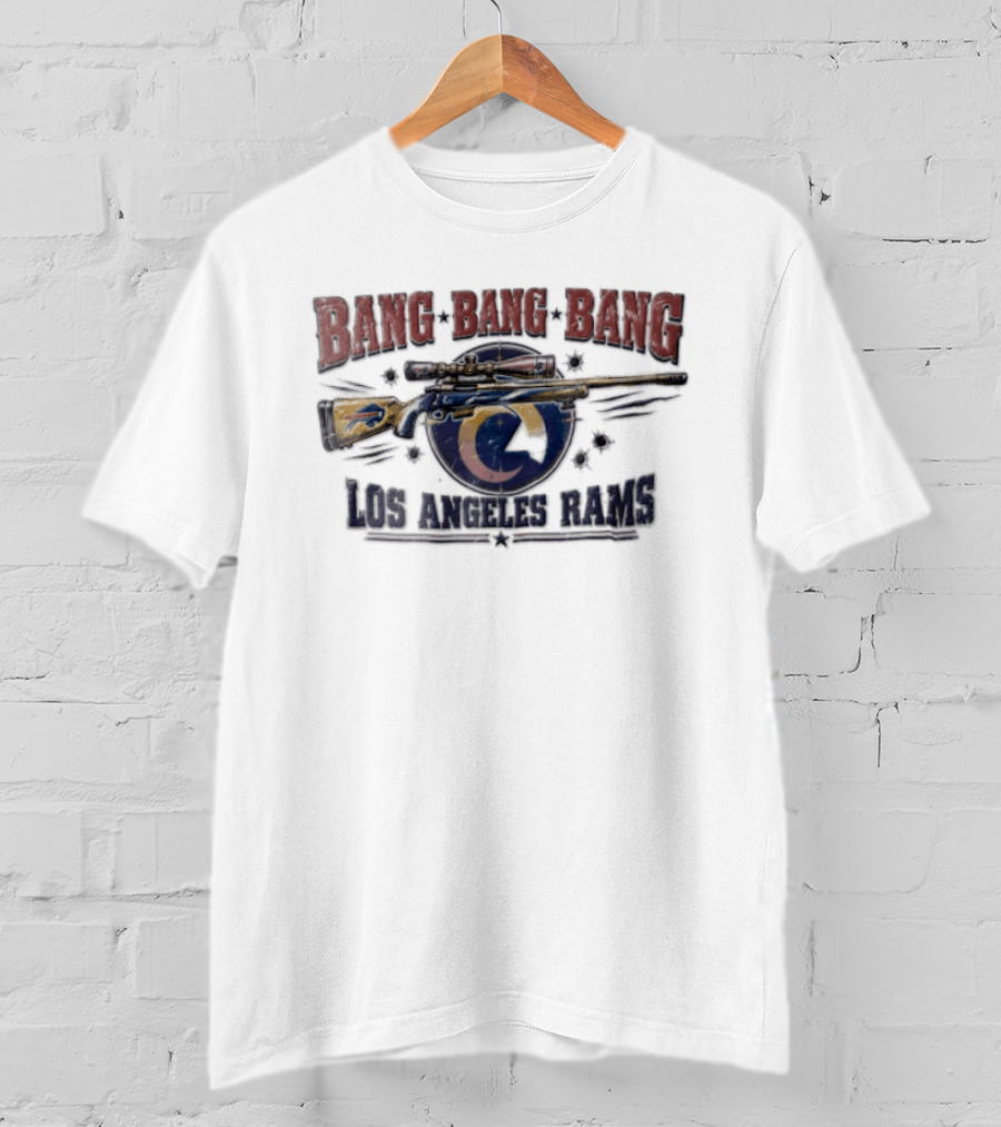 Bang Bang Bang Los Angeles Rams Sniper Rifle Buffalo Bills Bullet Holes T-Shirt