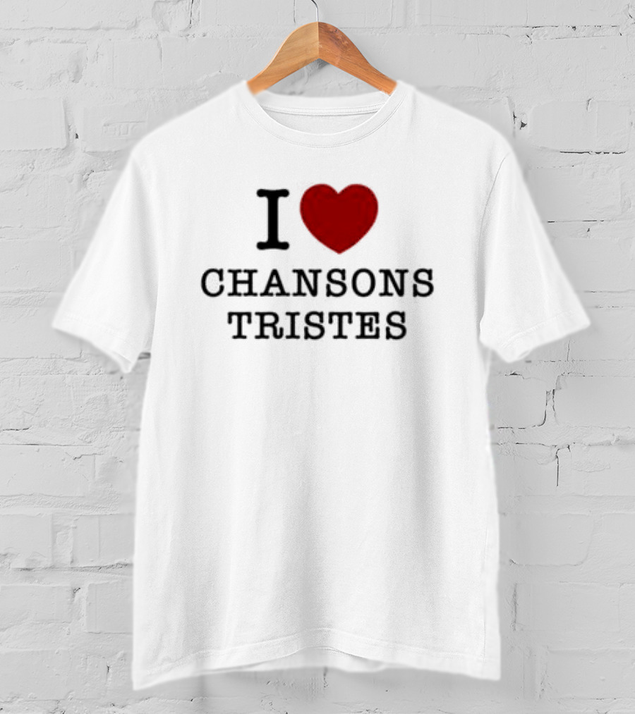 I Love Chansons Tristes Louane Store T-Shirt