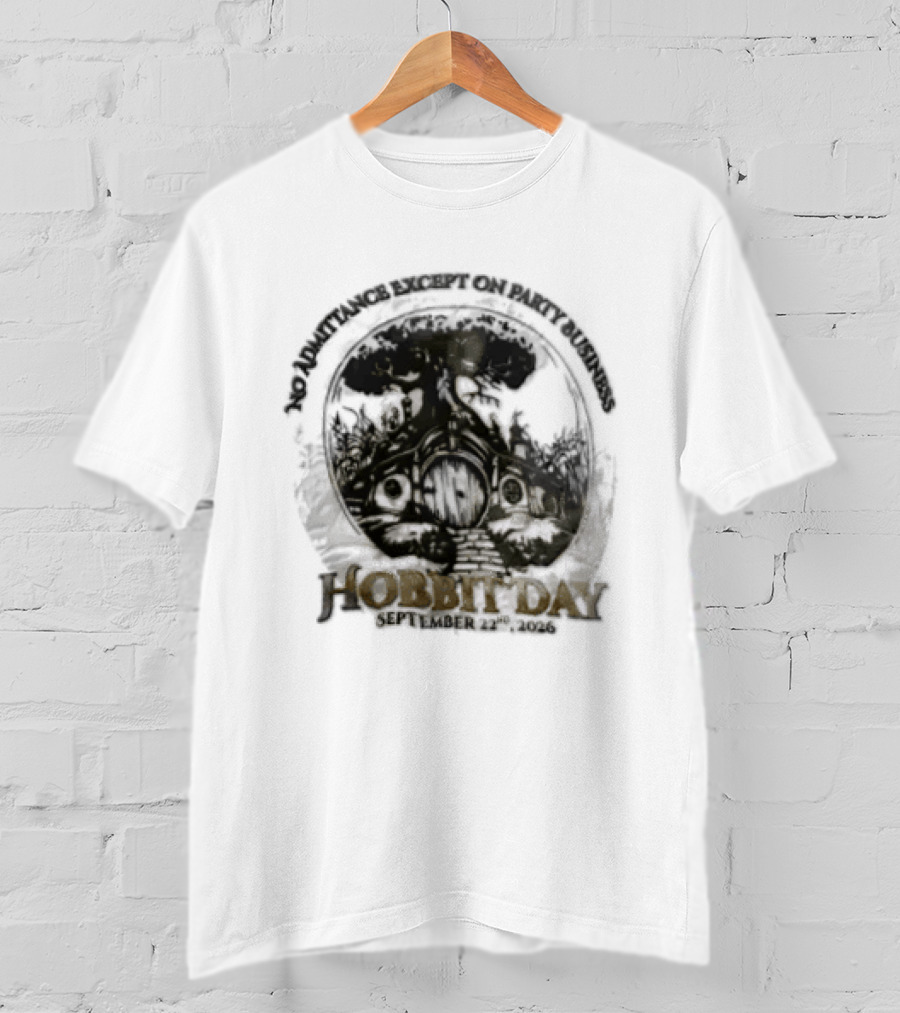 No Admittance Except On Party Business Hobbit Day September 22nd 2026 T-Shirt