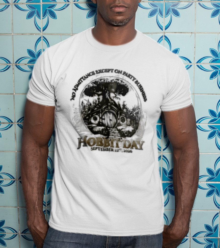 No Admittance Except On Party Business Hobbit Day September 22nd 2026 T-Shirt