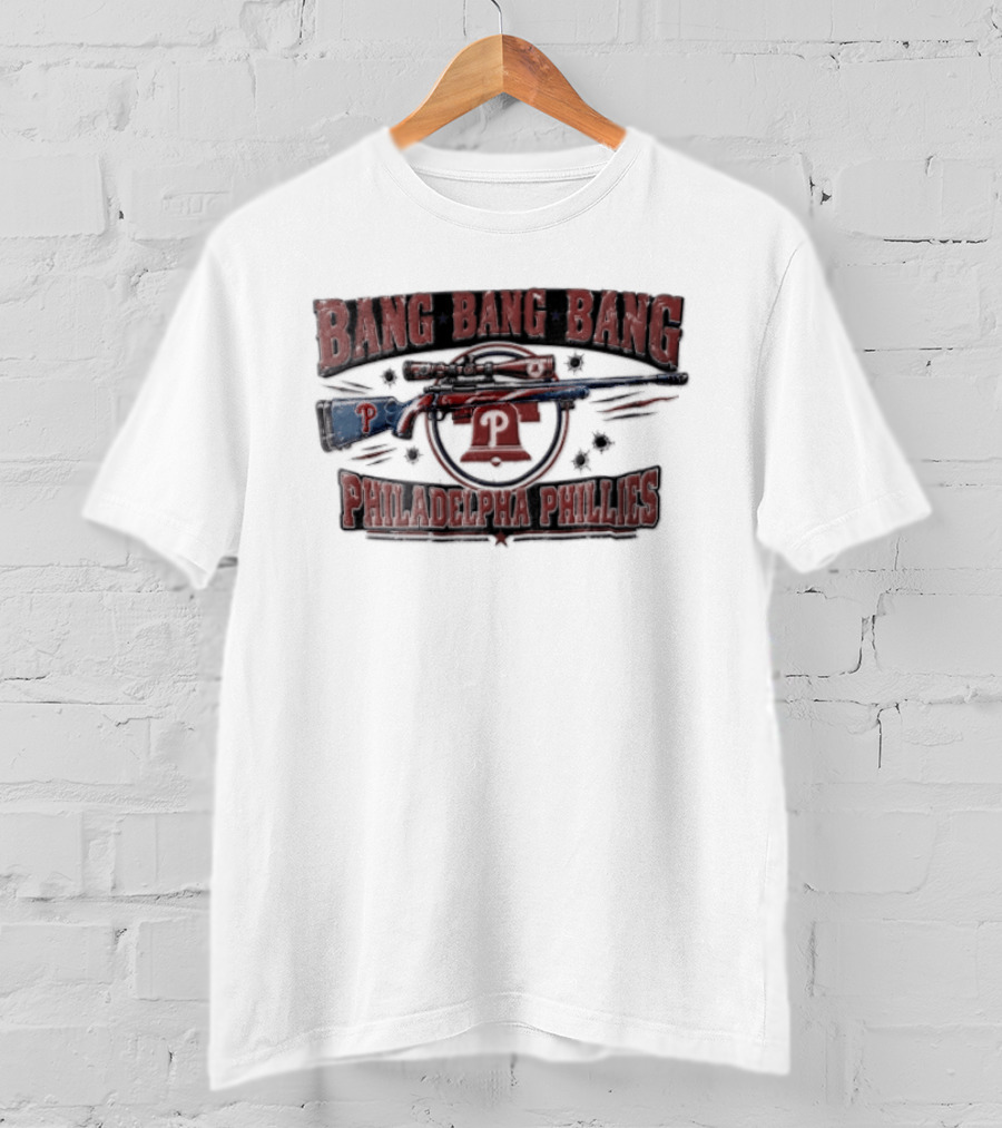 Bang Bang Bang Philadelphia Phillies Sniper Rifle Liberty Bell Bullet Holes T-Shirt