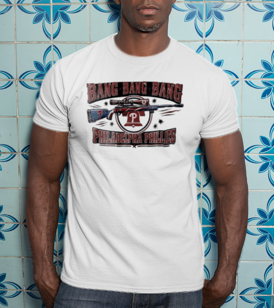 Bang Bang Bang Philadelphia Phillies Sniper Rifle Liberty Bell Bullet Holes T-Shirt