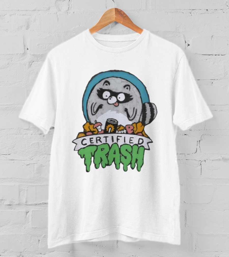 Certified Trash Raccoon Garbage Humor T-Shirt
