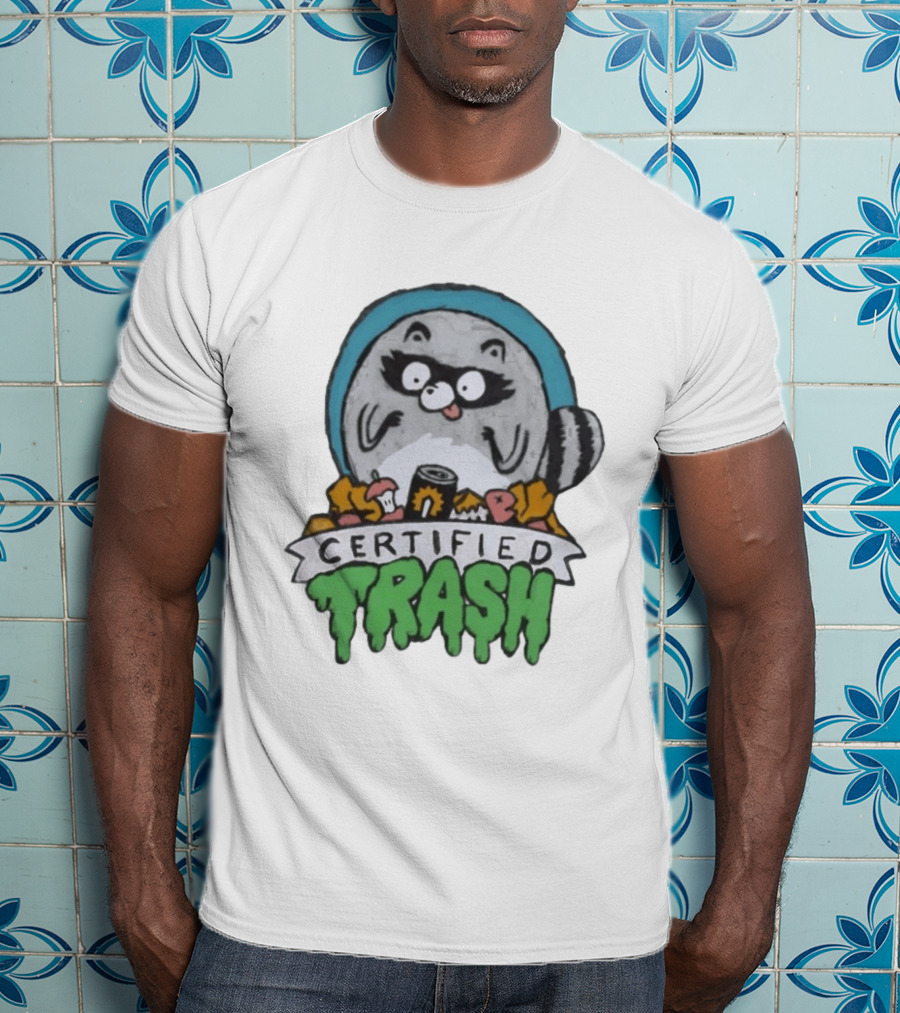 Certified Trash Raccoon Garbage Humor T-Shirt