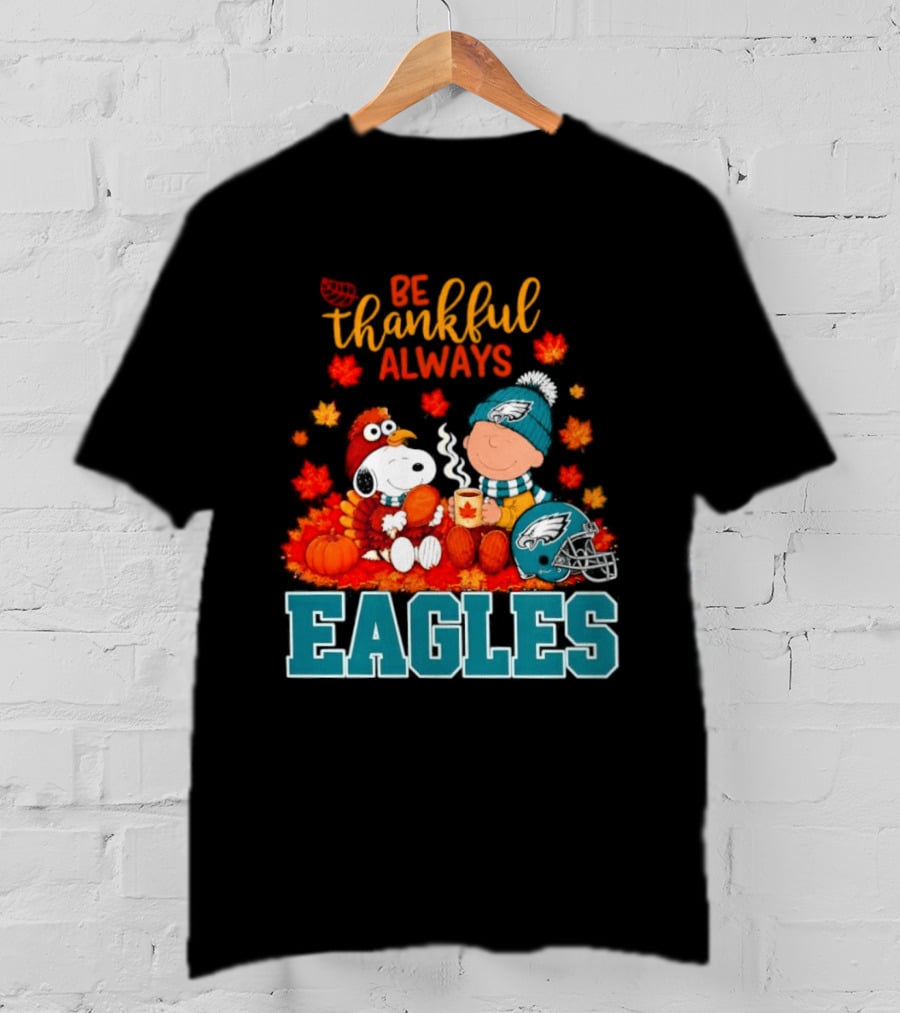 Be Thankful Always Snoopy And Charlie Brown With Eagles T-Shirt