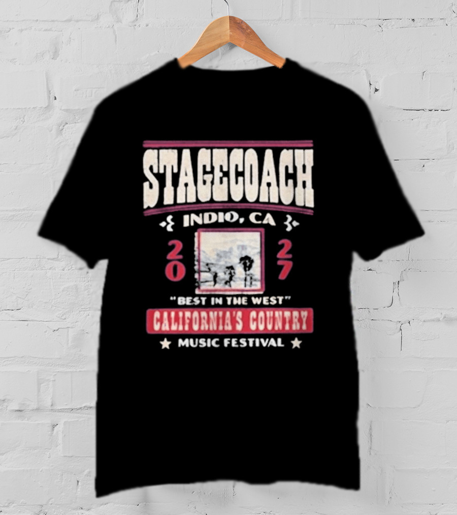 Stagecoach Indio CA 2027 Best In The West California's Country Music Festival T-Shirt