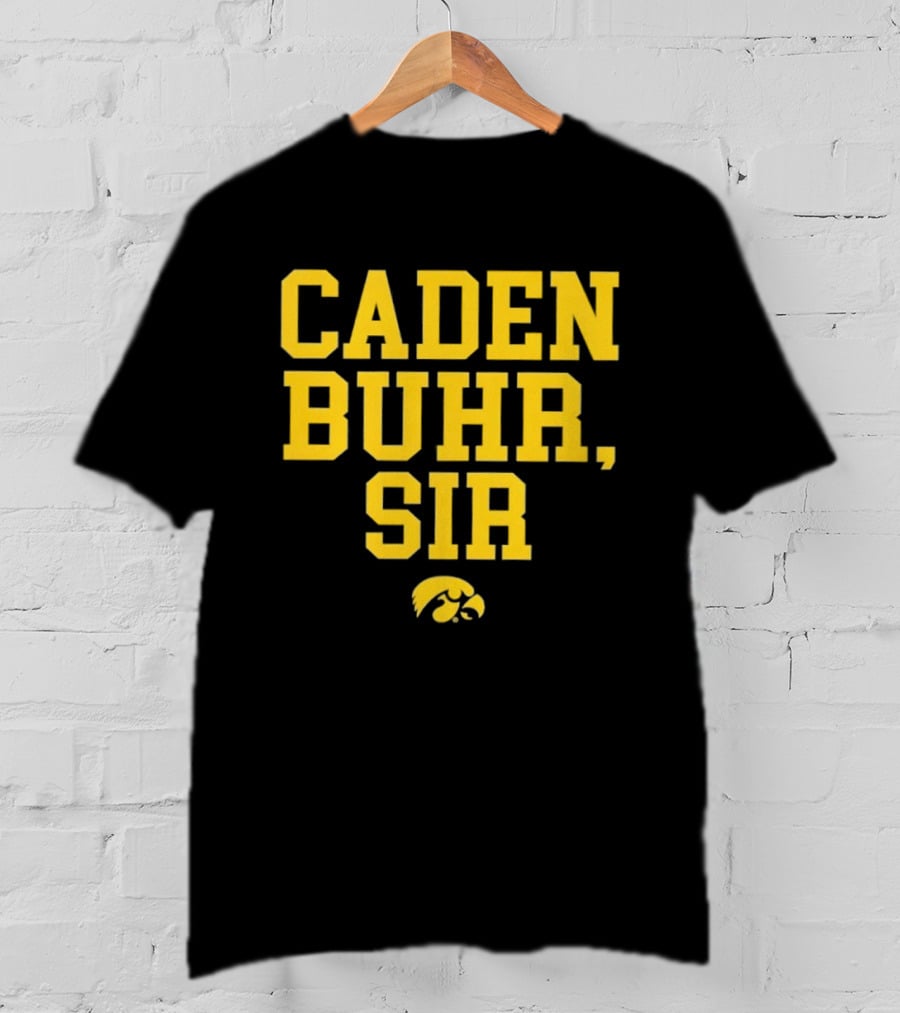 Caden Buhr Sir Iowa Hawkeyes Exclusive T-Shirt