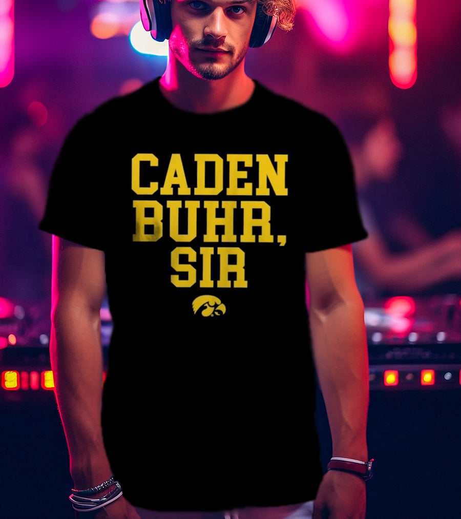 Caden Buhr Sir Iowa Hawkeyes Exclusive T-Shirt