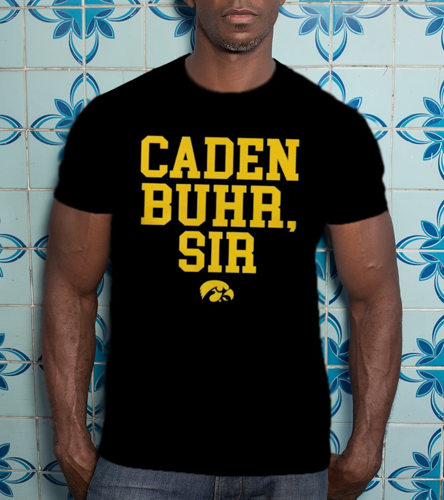 Caden Buhr Sir Iowa Hawkeyes Exclusive T-Shirt