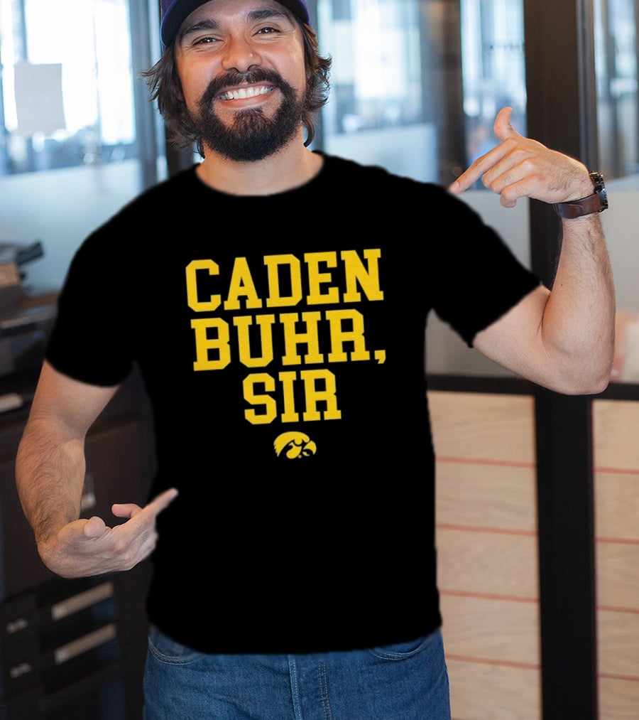 Caden Buhr Sir Iowa Hawkeyes Exclusive T-Shirt