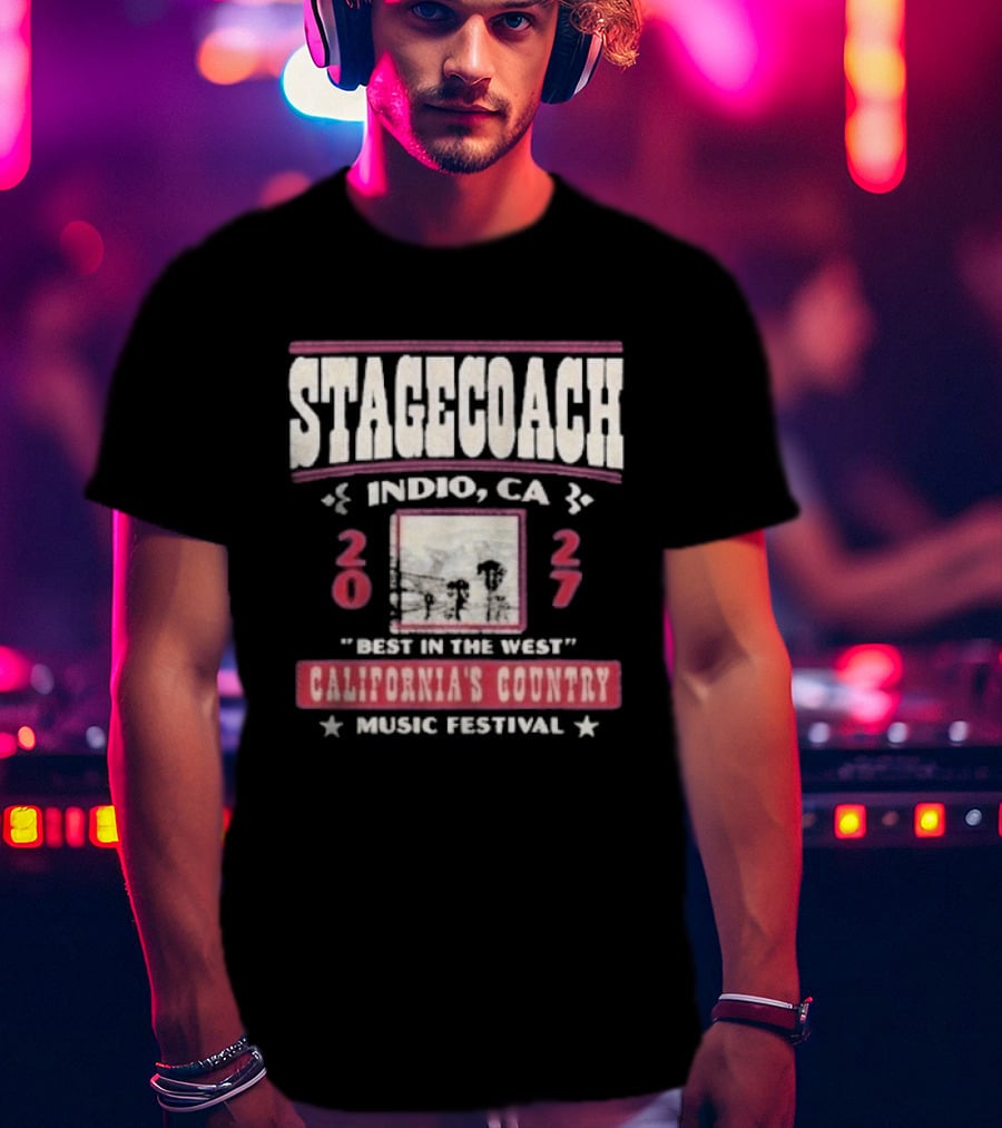 Stagecoach 2027 Indio CA Best In The West California's Country Music Festival T-Shirt