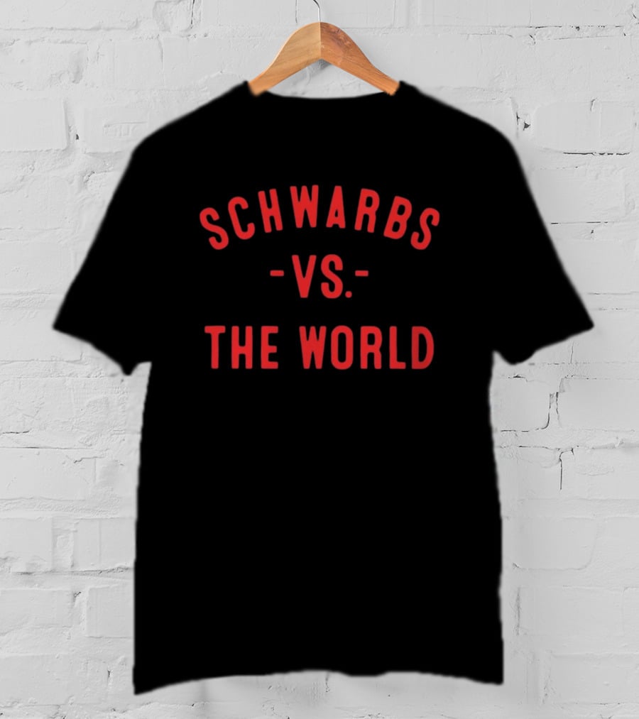 Philadelphia Phillies Schwarbs Vs The World T-Shirt