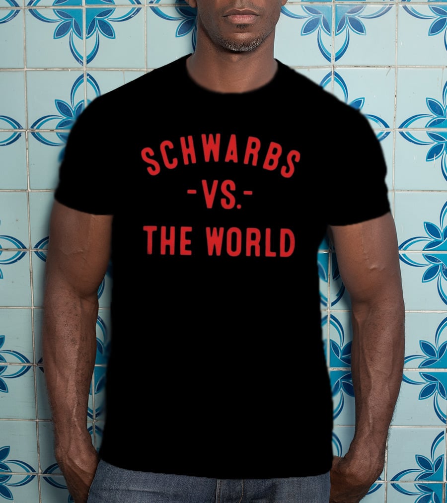 Philadelphia Phillies Schwarbs Vs The World T-Shirt