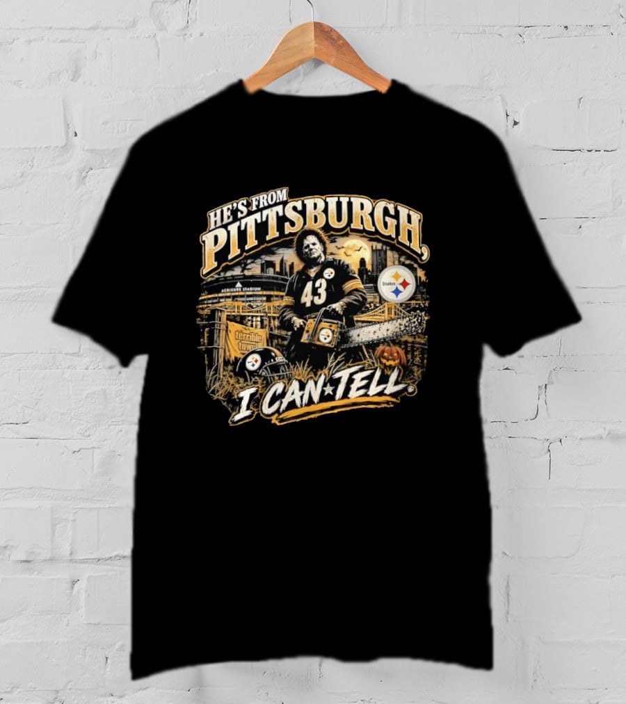 Pittsburgh Steelers X Leatherface Halloween He's From Pittsburgh I Can Tell T-Shirt