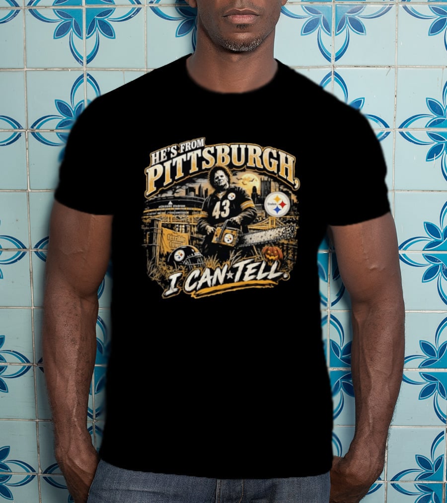 Pittsburgh Steelers X Leatherface Halloween He's From Pittsburgh I Can Tell T-Shirt