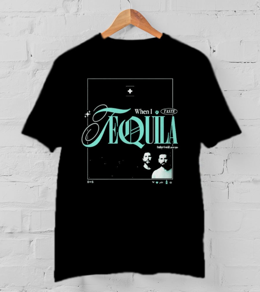 Dan + Shay When I Taste Tequila Teal T-Shirt