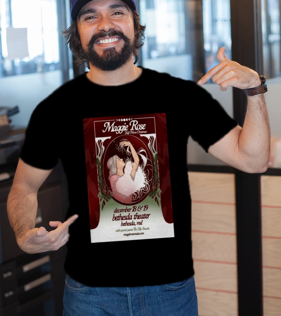 Maggie Rose Half Moon Christmas December 18 19 2026 Bethesda Theater MD With Special Guests The Hip Abcdef T-Shirt