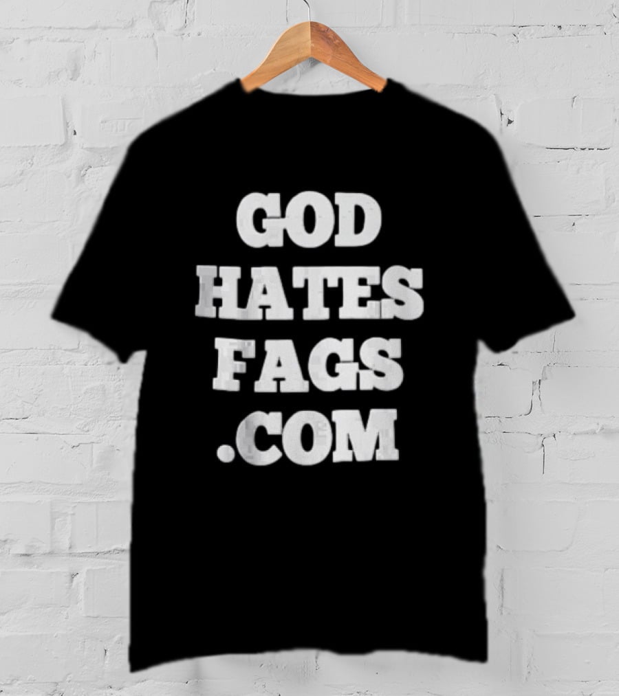 God Hates Fags T-Shirt