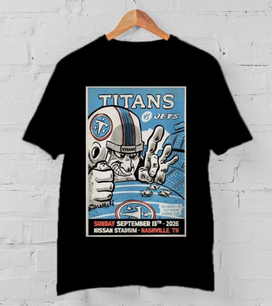 Tennessee Titans Vs New York Jets Sunday September 13 2026 Nissan Stadium Nashville TN Farewell To Old Stadium Tour T-Shirt