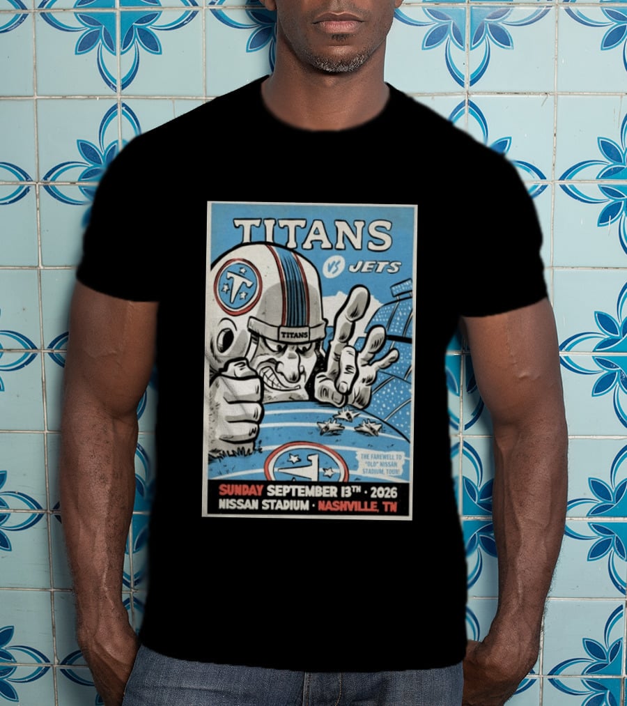 Tennessee Titans Vs New York Jets Sunday September 13 2026 Nissan Stadium Nashville TN Farewell To Old Stadium Tour T-Shirt