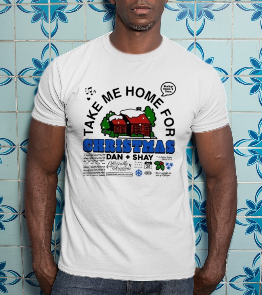 Dan + Shay Take Me Home For Christmas T-Shirt