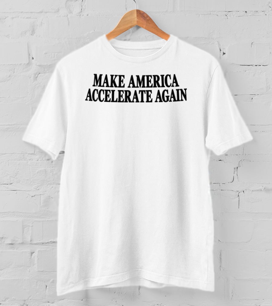 Make America Accelerate Again Effective Accelerationism Shop Maaa Hat T-Shirt