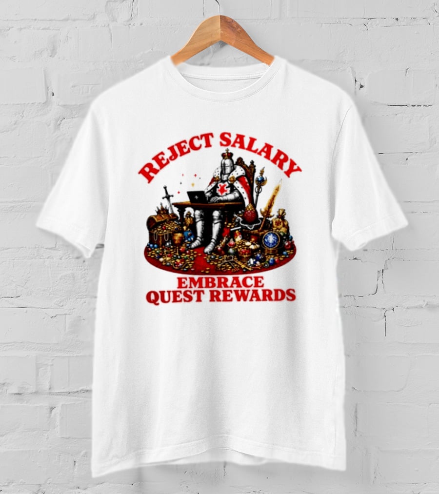 Reject Salary Embrace Quest Rewards Knight Laptop Treasure Adventure T-Shirt