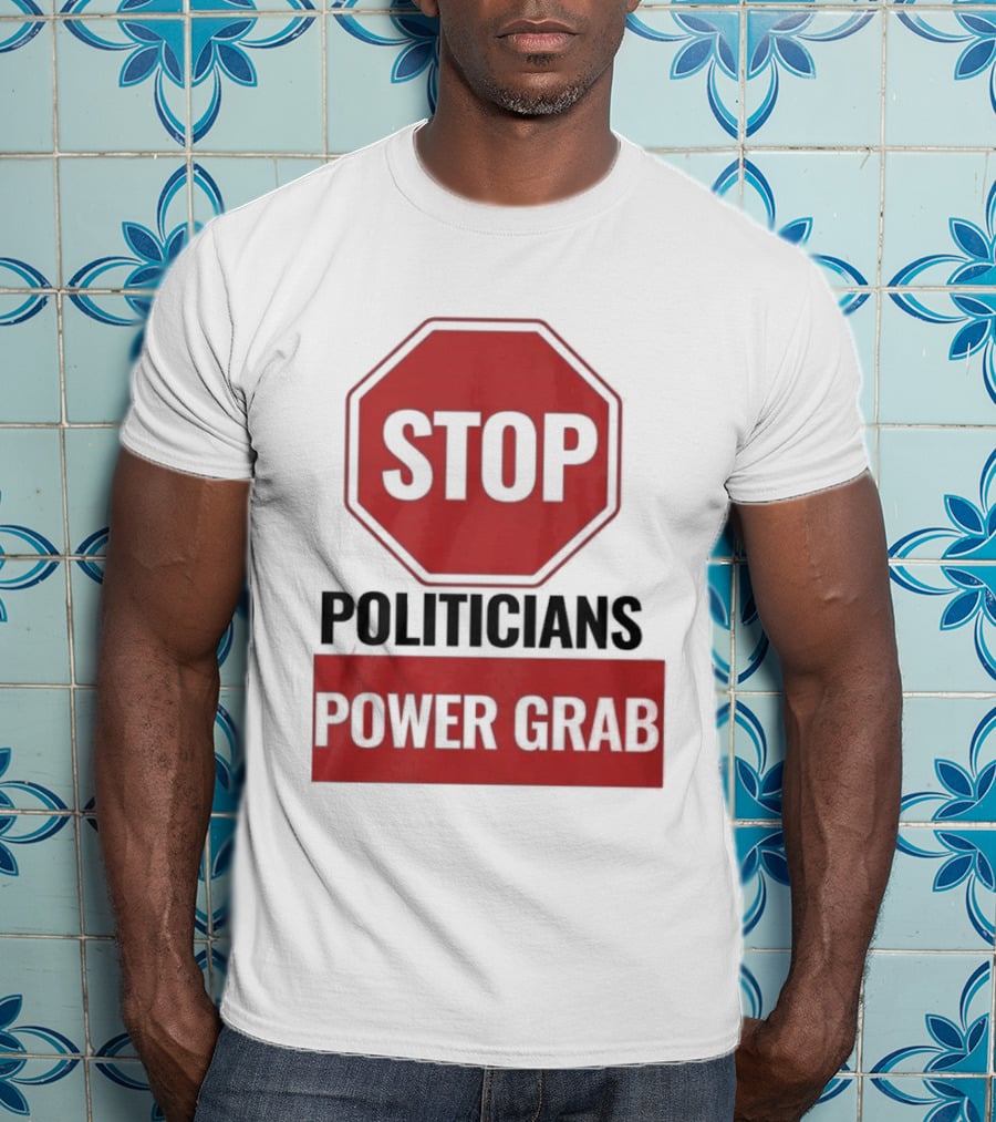 Stop Politicians Power Grab Red Octagon T-Shirt