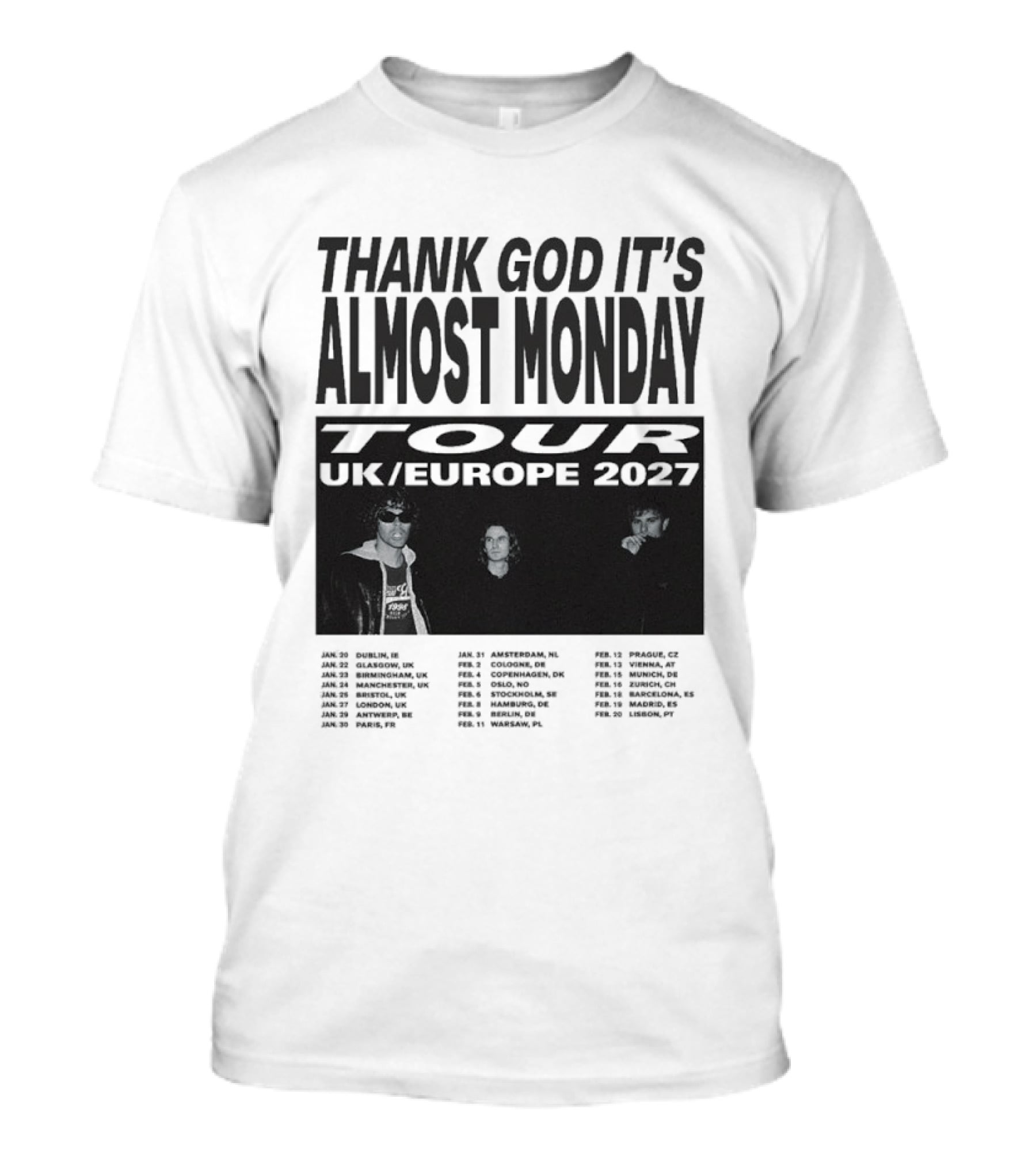 Thank God It's Almost Monday Tour UK Europe 2027 Schedule Dates T-Shirt