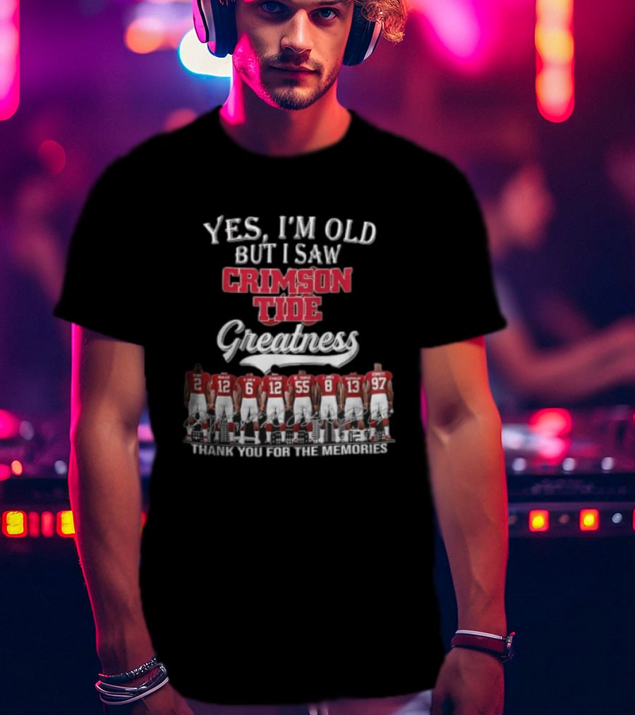 Yes I'm Old But I Saw Crimson Tide Greatness Thank You For The Memories Back View Football Roster T-Shirt