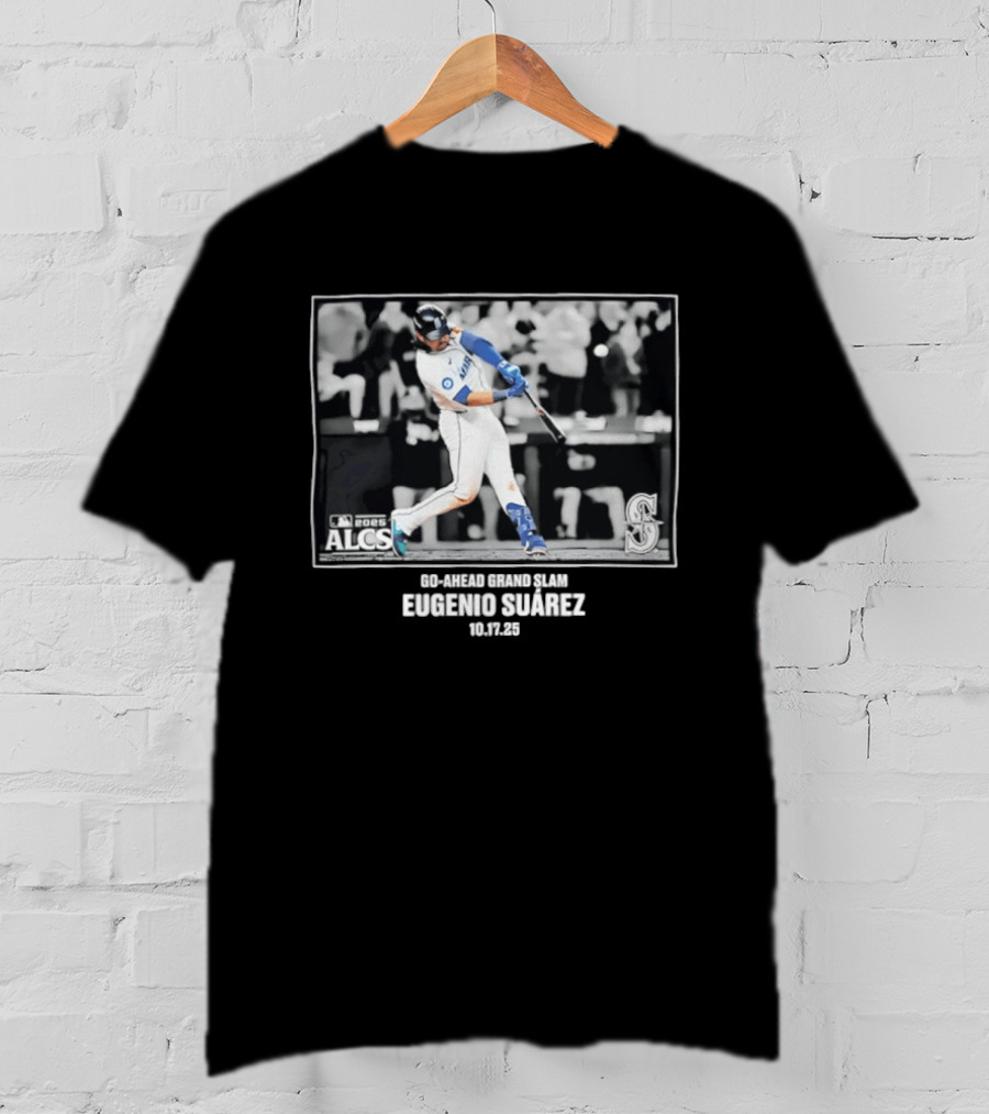 Eugenio Suárez Seattle Mariners 2025 ALCS Go Ahead Grand Slam 10.17.25 T-Shirt