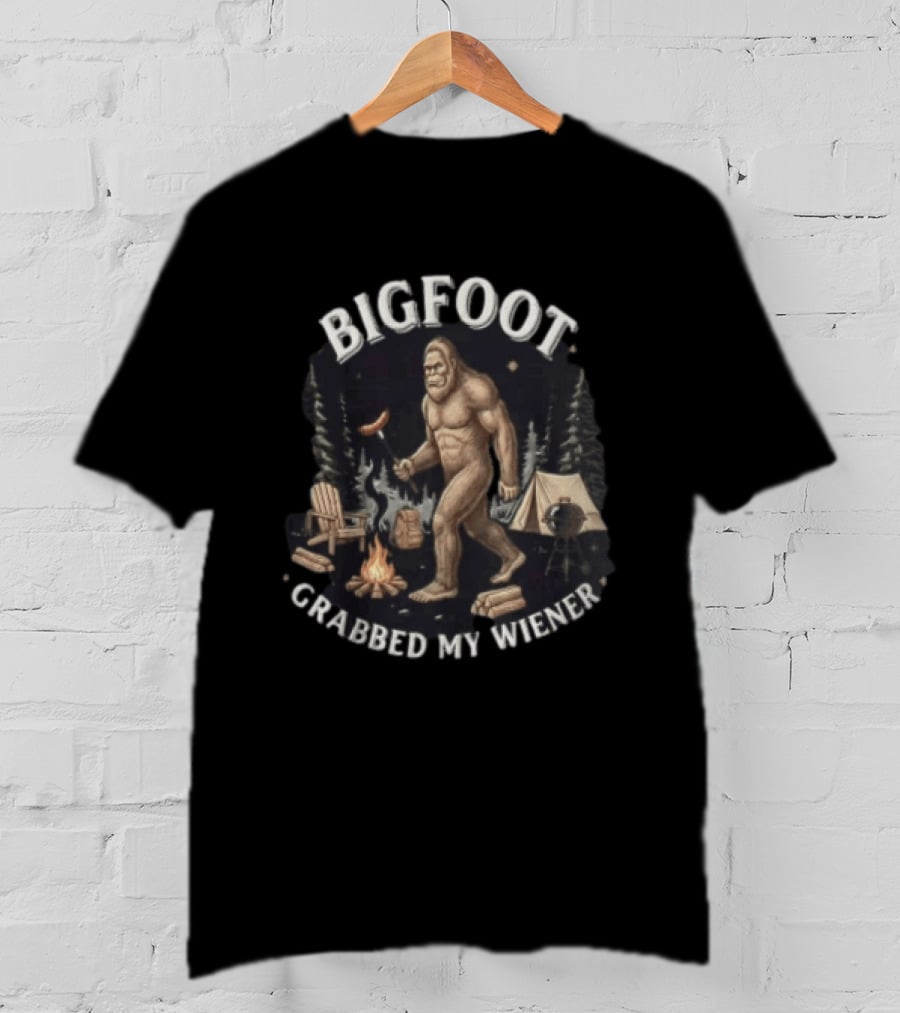 Bigfoot Grabbed My Wiener Campfire Forest Scene T-Shirt