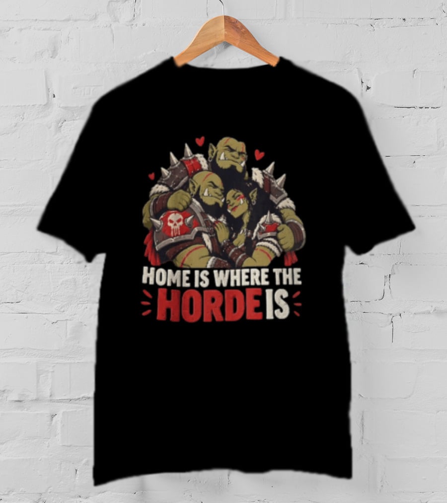 Home Is Where The Horde Is Warcraft Orc Family Embrace Hearts T-Shirt